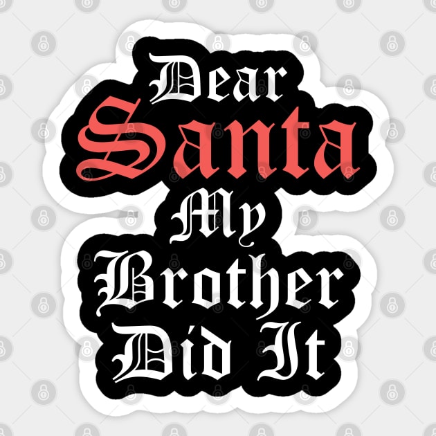 Funny Christmas Pajama Dear Santa My Brother Did It Sticker by Johner_Clerk_Design